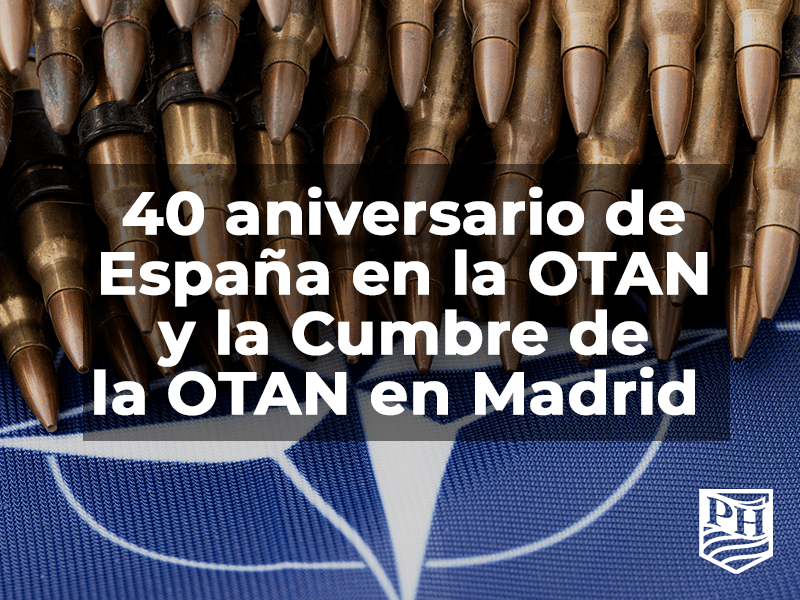 40 aniversario de España en la OTAN y la Cumbre de la OTAN en Madrid